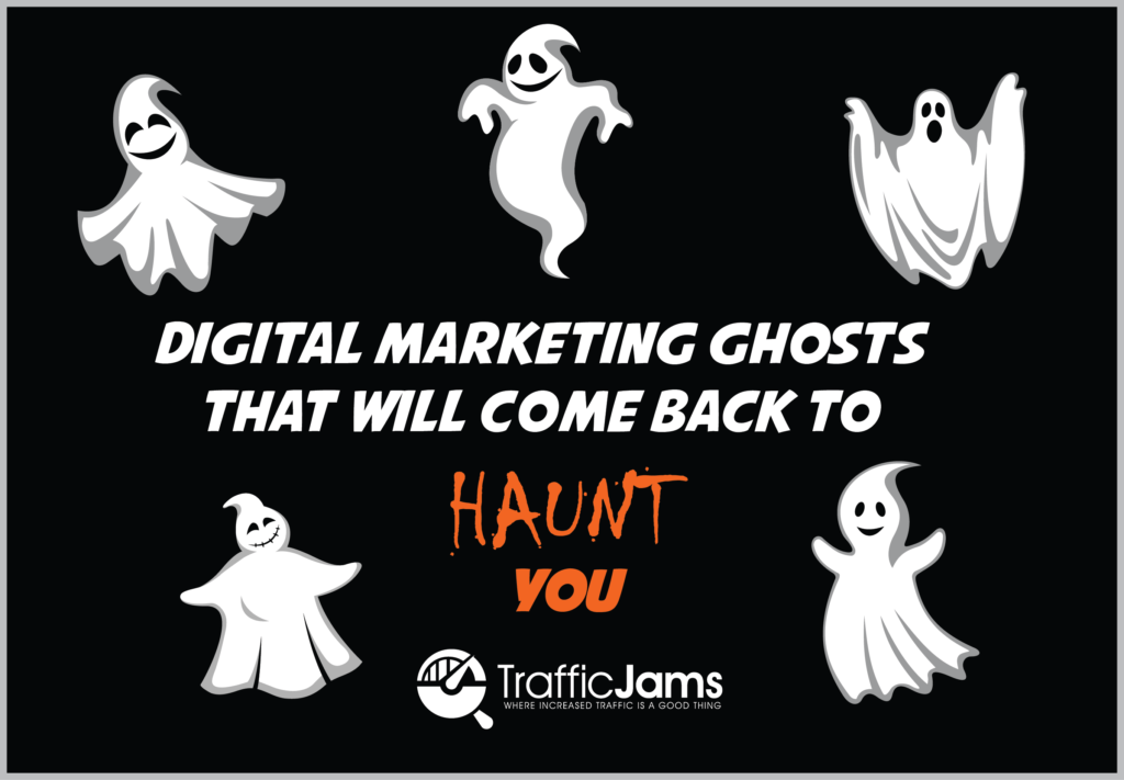 digital-marketing-ghosts-that-will-come-back-to-haunt-you
