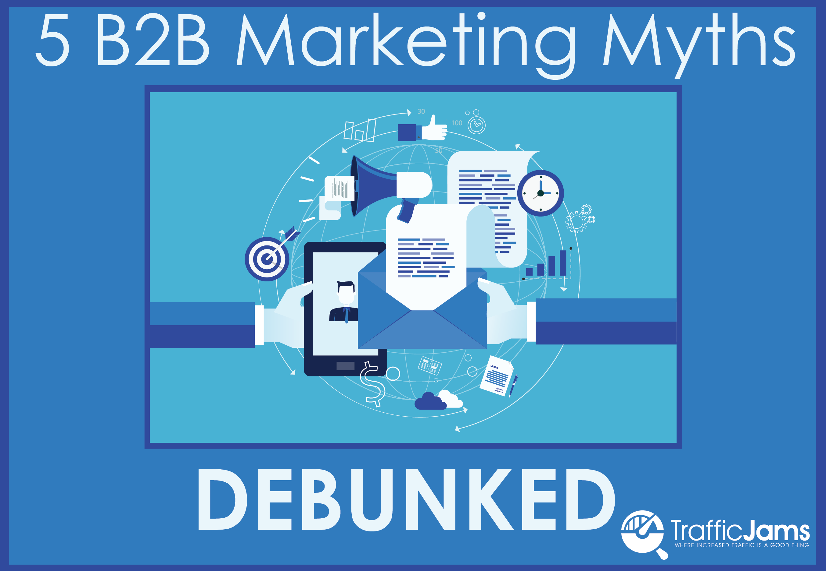 5 B2B Marketing Myths Debunked - Blog